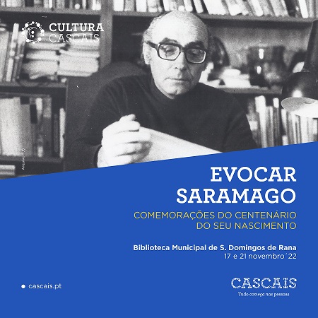 "EVOCAR SARAMAGO - Comemorações do centenário do seu nascimento"