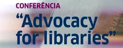 Conferência «Advocacy for Libraries» 