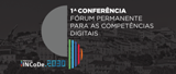 Portugal INCoDe.2030 - 1ª Conferência do Fórum Permanente das Competências Digitais