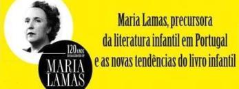 «Maria Lamas, precursora da literatura infantil em Portugal e as novas tendências do livro infantil»