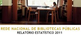 Relatório Estatístico 2011 sobre as bibliotecas públicas