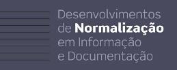 «Desenvolvimentos de Normalização em Informação e Documentação»