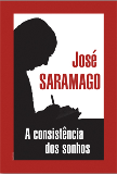 Cartaz da exposição José Saramago  - A consistência dos sonhos